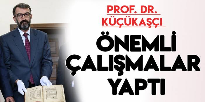 Çok önemli çalışmalar yaptı! Prof. Dr. Mustafa Sabri Küçükaşçı kimdir?