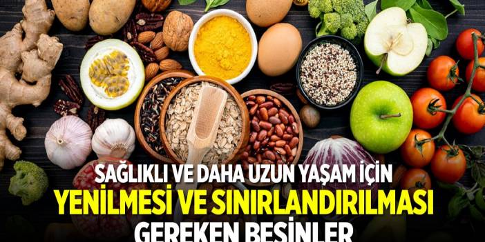 Sağlıklı bir yaşam için yenilmesi ve sınırlandırılması gereken 13 besin
