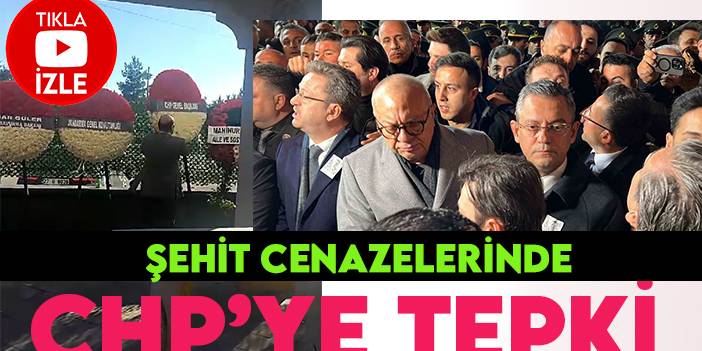 Şehit cenazelerinde CHP'ye tepki