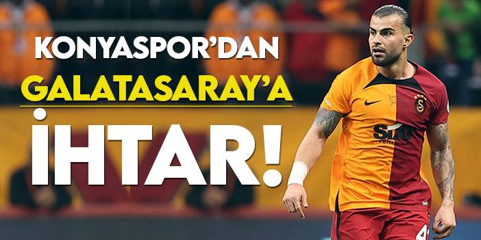 Konyaspor, Galatasaray'a ihtar çekti!