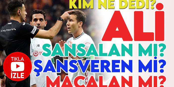 Ali Şansalan'ın Galatasaray-Konyaspor maçındaki yönetimi tepki çekti! Yorumcular ne dedi?