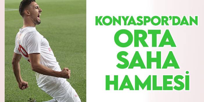 Konyaspor'dan orta saha hamlesi