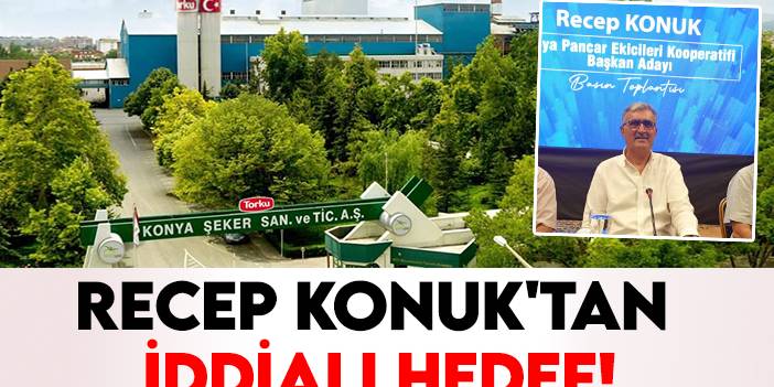 Recep Konuk'tan iddialı hedef!