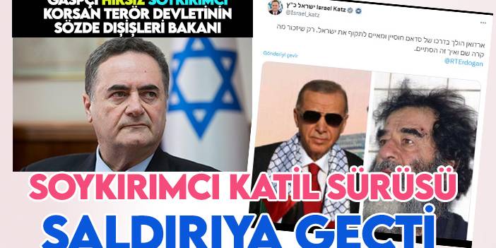 Terör Devleti İsrail'in Dışişleri Bakanından Türkiye Cumurbaşkanı Erdoğan'a ölüm tehdidi