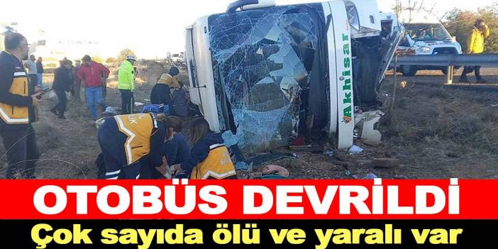 Aksaray'da otobüs devrildi, çok sayıda ölü ve yaralı var