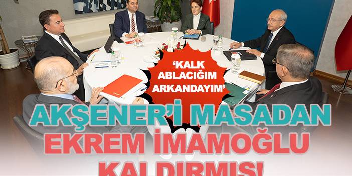 Enver Aysever: Akşener'i 6'lı Masadan İmamoğlu kaldırdı"