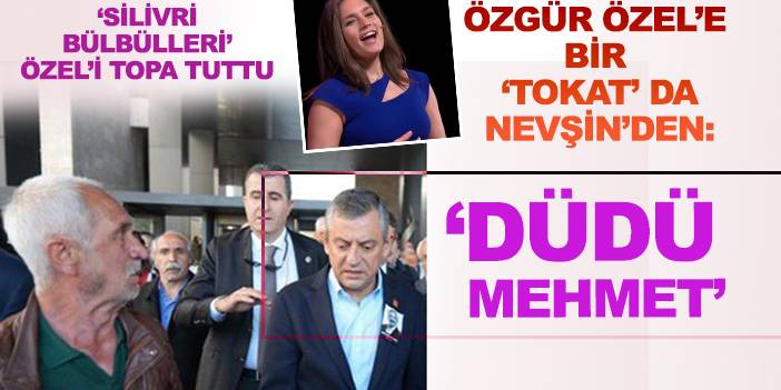 'Silivri Bülbülleri' Özgür Özel'i "tokat" sonrası topa tuttu!