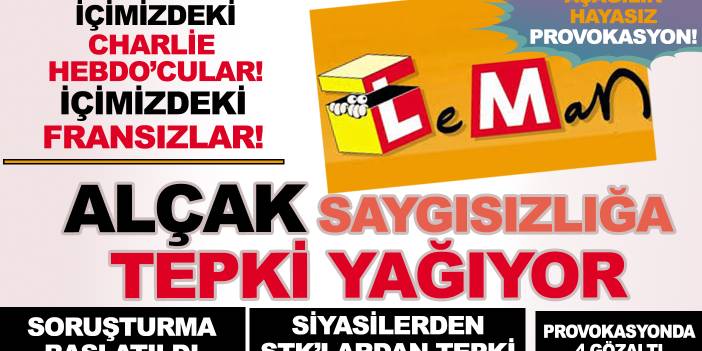 Leman'ın alçak ve aşağılık karikatür provokasyonuna tepki yağıyor