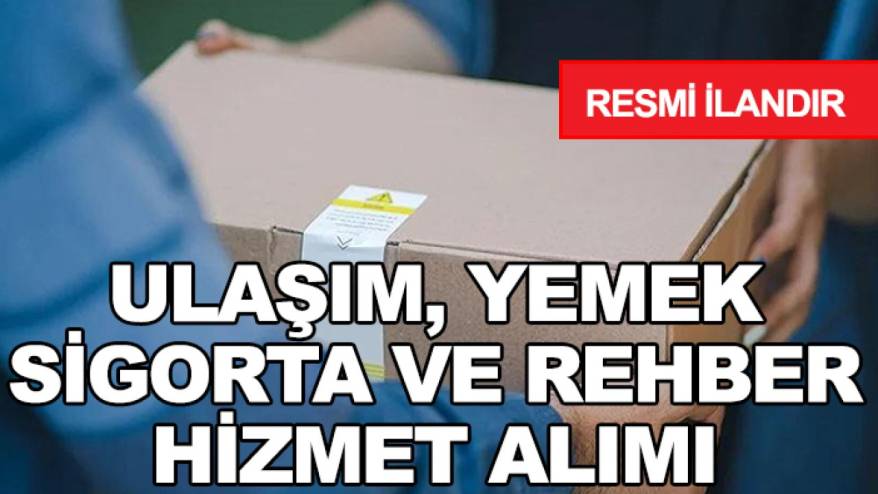 Ulaşım, Yemek Sigorta ve Rehber Hizmet Alımı