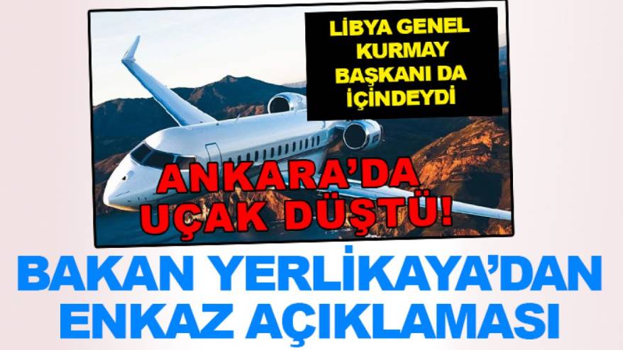 Ankara'da düşen uçakla ilgili Bakan Yerlikaya'dan 'enkaz' açıklaması