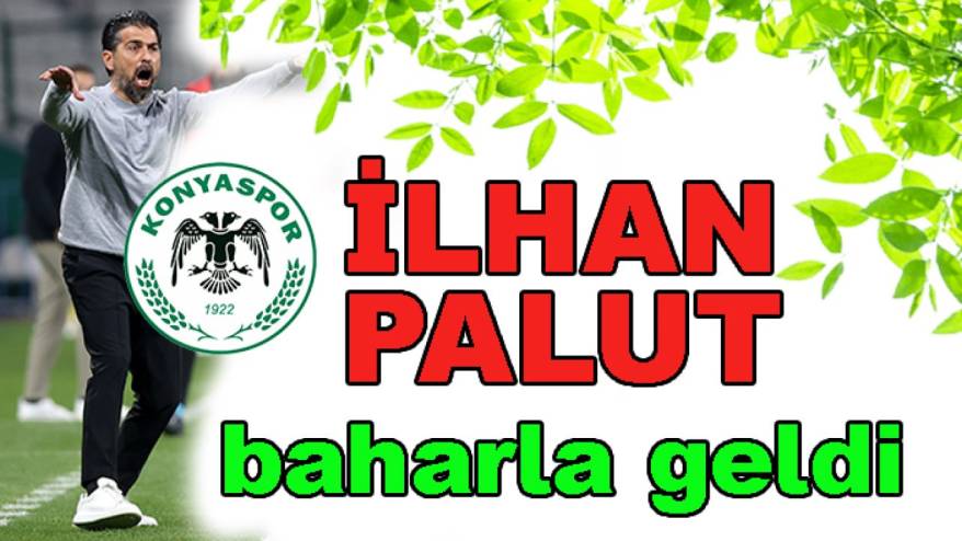 Konyaspor'a İlhan Palut 'baharla' geldi