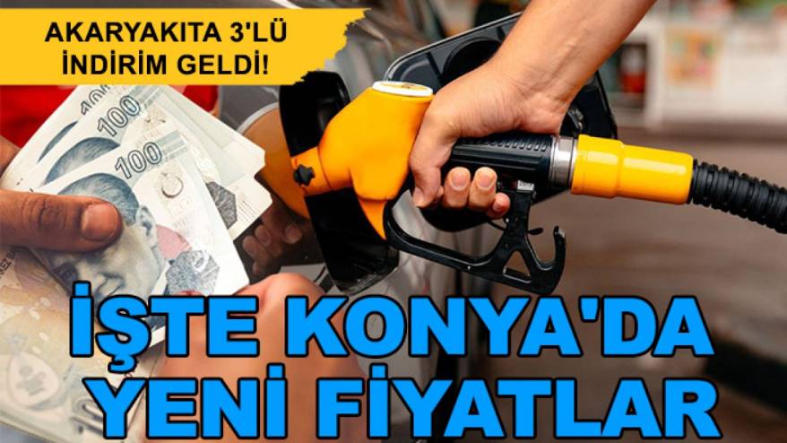 Akaryakıta 3'lü indirim geldi! İşte Konya'da yeni fiyatlar