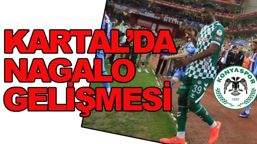 Konyaspor'da sıcak 'Nagalo' gelişmesi