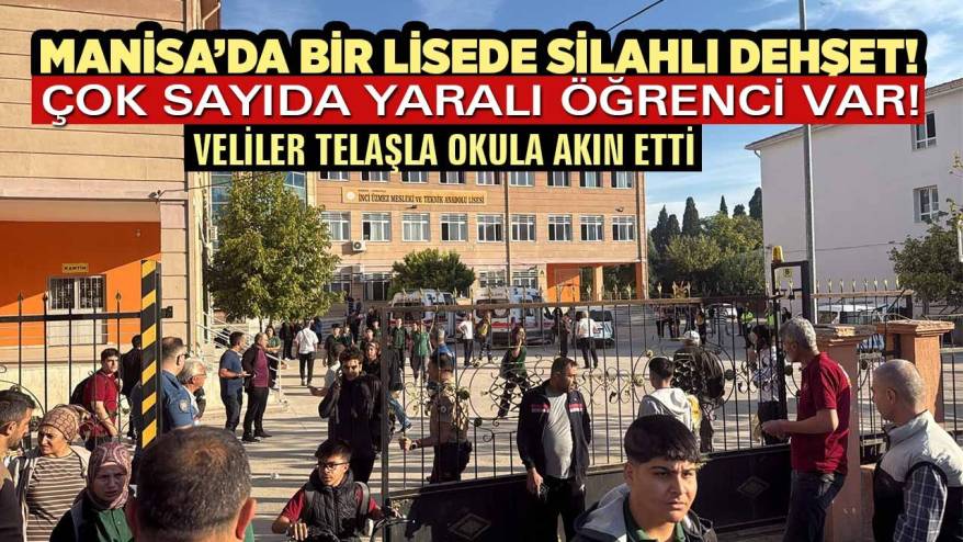 Manisa’da okula silahlı saldırı! Duyan veliler telaşla okula akın etti