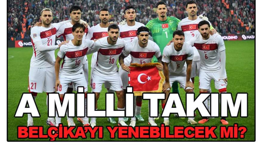 Montella yönetiminde A Milli Takım Belçika'yı mağlup edebilecek mi?