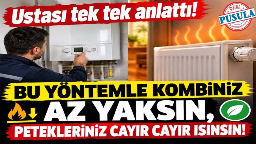 Ustası tek tek anlattı! Bu yöntemle kombiniz az yaksın, petekleriniz cayır cayır ısınsın