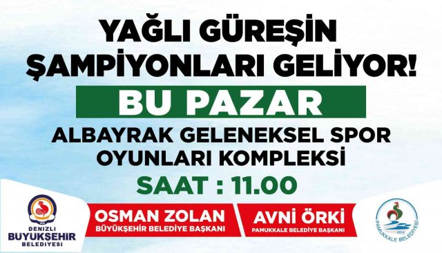 Başpehlivanlardan Denizli Yağlı Güreşlerine davet