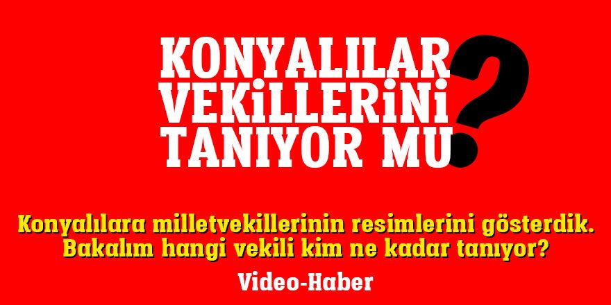 Konyalılar vekillerini tanıyor mu?