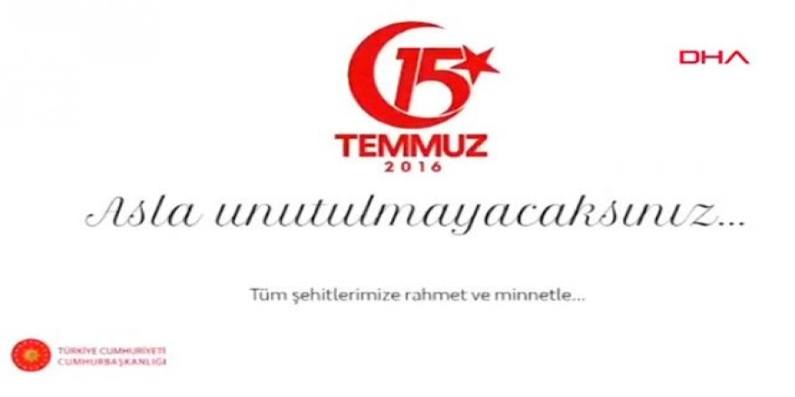 Cumhurbaşkanlığı'ndan, 15 Temmuz şehitleri anısına video: asla unutulmayacaksınız