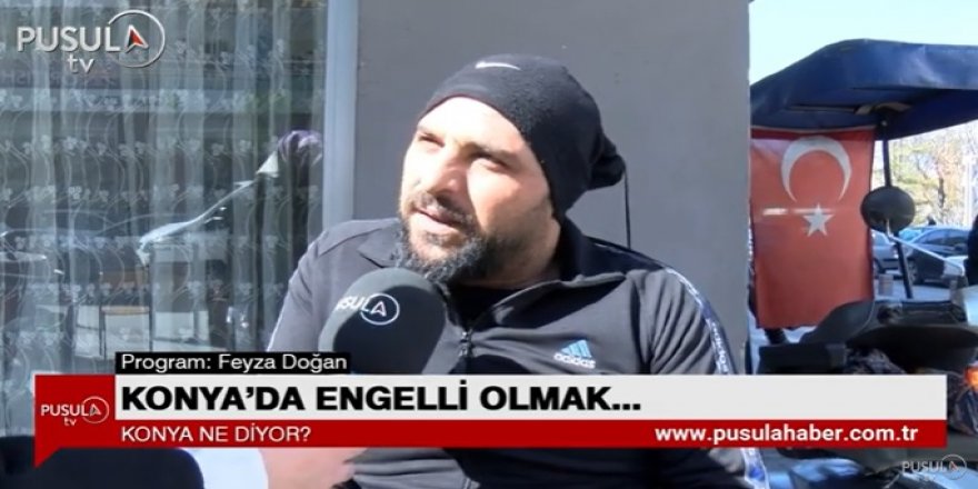 Konya'da Engelli Olmak..