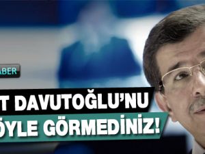 Davutoğlu’nu hiç böyle gördünüz mü?